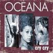 Oceana - Cry Cry