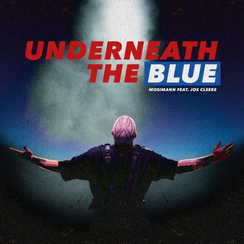 Mosimann - Underneath The Blue (ft. Joe Cleere)