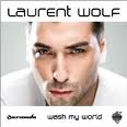 Laurent Wolf  - Wash My World