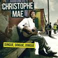 Christophe Mae - Dingue Dingue Dingue