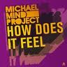 Michael Mind Project - How Does It Feel