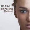 Maria - Acredita (believe)