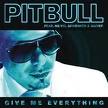 Pitbull - Give Me Everything (ft. Ne-Yo, Afrojack & Nayer)