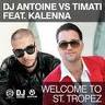 DJ Antoine vs Timati - Welcome To St Tropez