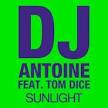 DJ Antoine - Sunlight (Ft Tom Dice)