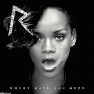 Rihanna - Where have you been