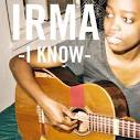 Irma - I Know