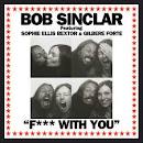 Bob Sinclar - Fuck With You