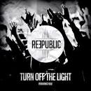Reepublic - Turn Off The Light