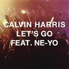Calvin Harris - Let's Go (ft Ne-Yo)