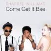 Pharrell Williams - Come Get It Bae