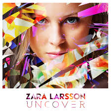 Zara Larsson - Uncover